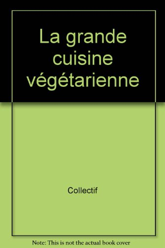La grande cuisine végétarienne