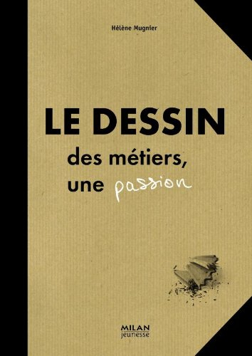 Le dessin, des métiers, une passion