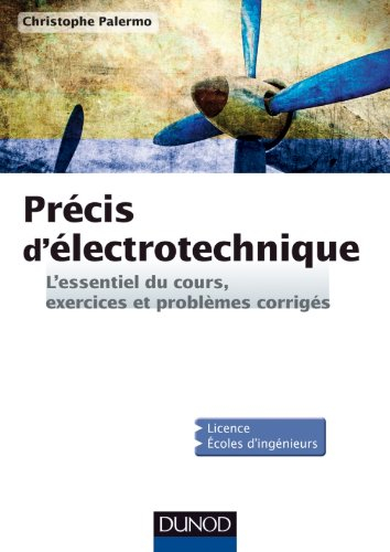 Précis d'électrotechnique : l'essentiel du cours, exercices et problèmes corrigés