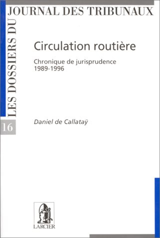 Circulation routière : chronique de jurisprudence, 1989-1996