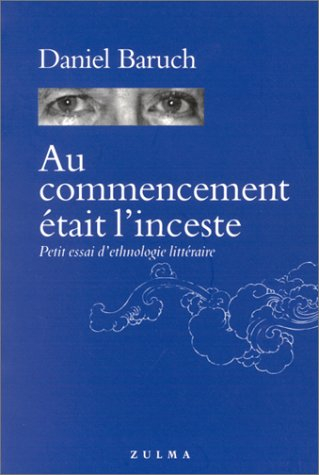 Au commencement était l'inceste : petit essai d'ethnologie littéraire