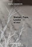 Maman, Papa, Louise et moi