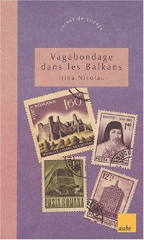 Vagabondage à travers les Balkans : une incursion subjective au pays des Aroumains