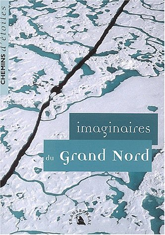 Chemins d'étoiles, n° 10. Imaginaires du Grand Nord