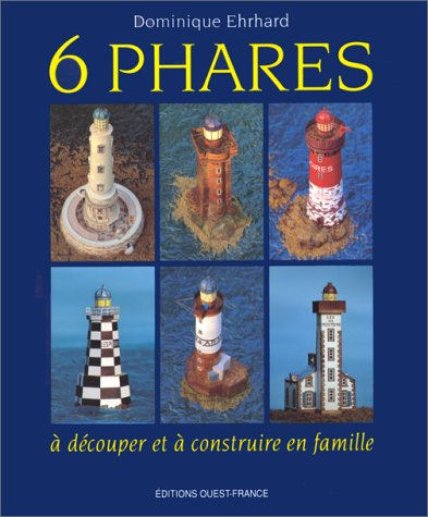 6 phares : à découper et à construire en famille