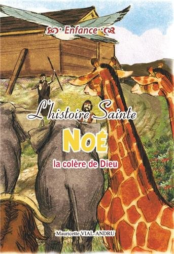 Noé, la colère de Dieu : l'histoire sainte