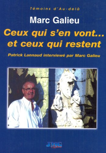 Ceux qui s'en vont... et ceux qui restent : le médium Patrick Lannaud répond aux questions de Marc G