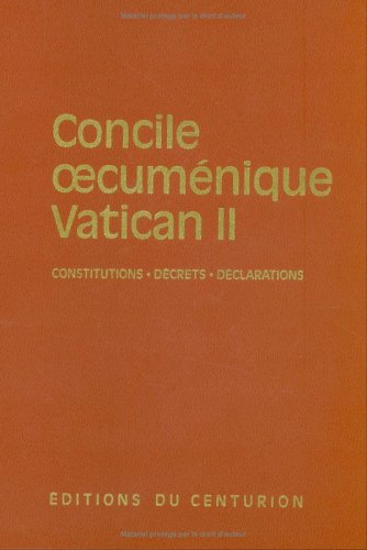 Concile oecuménique Vatican II : constitutions, décrets, déclarations, messages