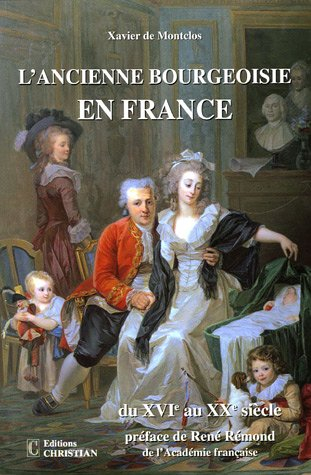 L'ancienne bourgeoisie en France du XVIe au XXe siècle