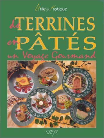 De terrines en pâtés, un voyage gourmand