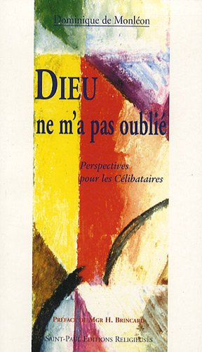 Dieu ne m'a pas oublié : perspectives pour les célibataires