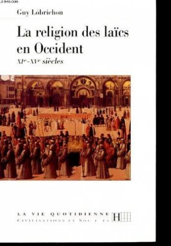 La Religion des laïcs en Occident : XIe-XVe siècles