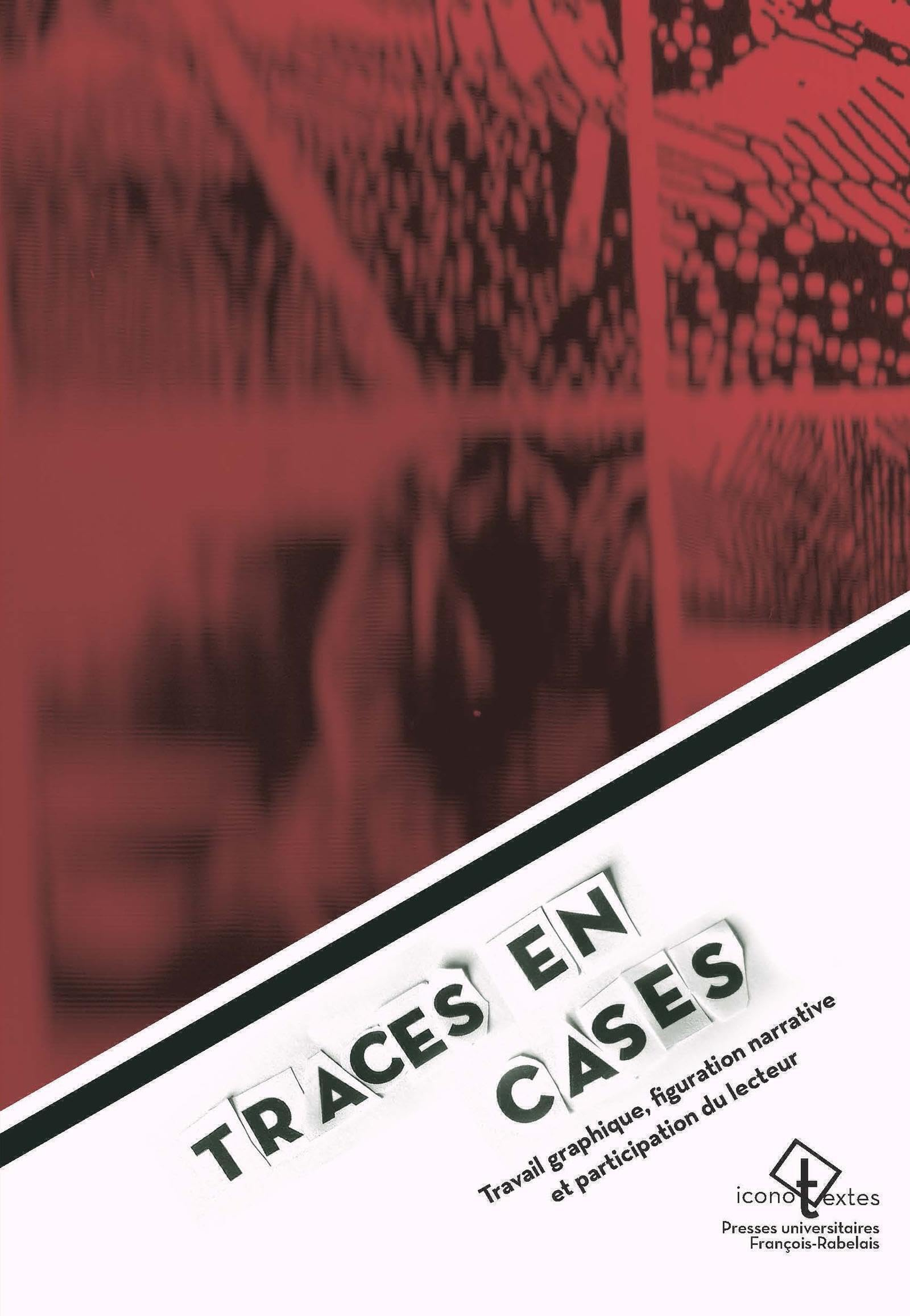 Traces en cases : travail graphique, figuration narrative et participation du lecteur : essai sur la