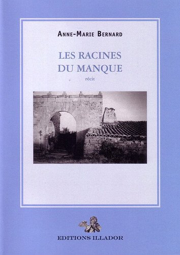 Les racines du manque : récit