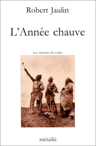 L'Année chauve : les chemins du corps