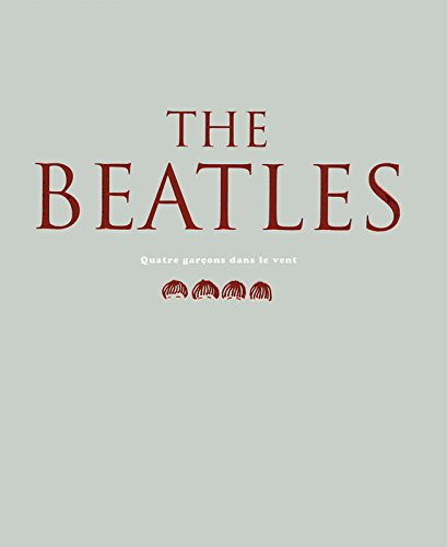 The Beatles : quatre garçons dans le vent