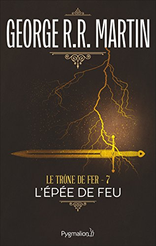 Le trône de fer. Vol. 7. L'épée de feu