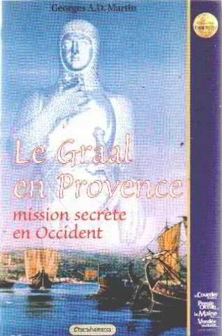 Le Graal en Provence : mission secrète en Occident