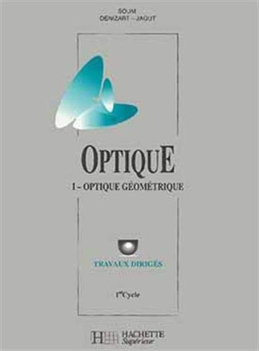 Optique : 1er cycle. Vol. 2. Optique géométrique