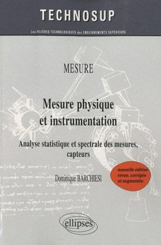 Mesure physique et instrumentation : mesure : analyse statistique et spectrale des mesures, capteurs