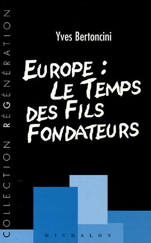 Europe : le temps des fils fondateurs : essai
