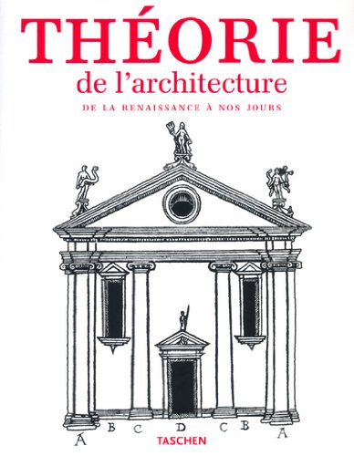 Théorie de l'architecture : de la Renaissance à nos jours : 117 traités présentés dans 89 études