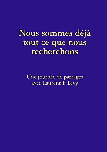 Nous Sommes Déjà Tout Ce Que Nous Recherchons