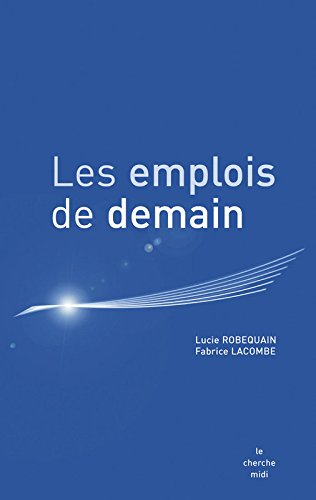 Les emplois de demain : prospective du marché de l'emploi et des métiers du recrutement à l'horizon 
