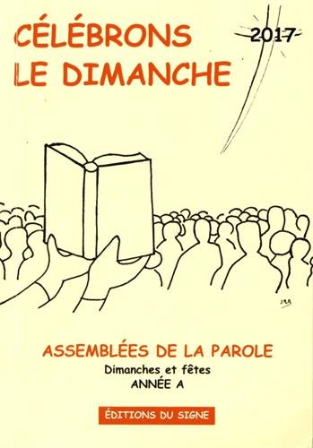 célébrons le dimanche, 2017 année a