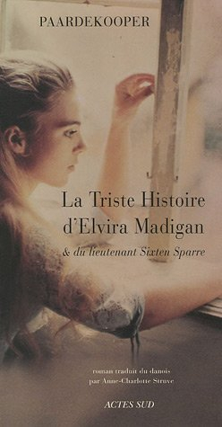 La triste histoire d'Elvira Madigan et du lieutenant Sixten Sparre