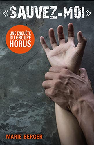 « Sauvez-moi » : Une enquête du groupe Horus