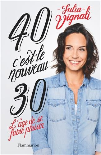 40, c'est le nouveau 30 : l'âge de se faire plaisir