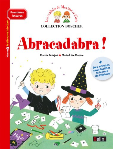 Les exploits de Maxime et Clara. Abracadabra ! : niveau 1