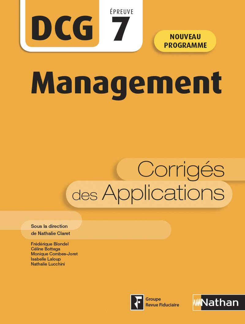 Management, DCG épreuve 7 : corrigés des applications : nouveau programme