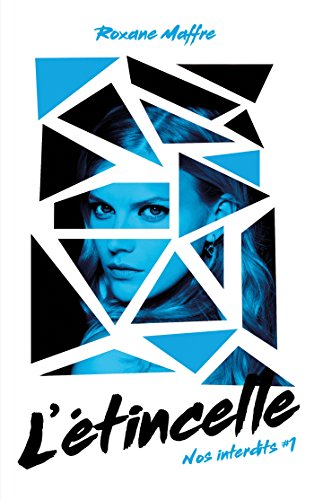 Nos interdits. Vol. 1. L'étincelle