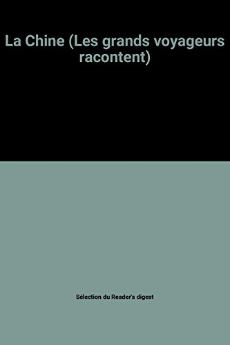 la chine (les grands voyageurs racontent)