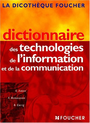 Dictionnaire des technologies de l'information et de la communication