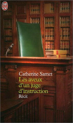 Les aveux d'un juge d'instruction