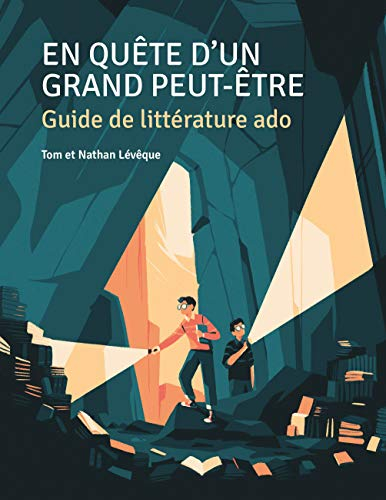 En quête d'un grand peut-être : guide de littérature ado