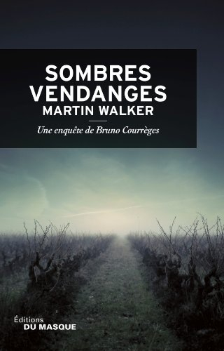 Une enquête de Bruno Courrèges. Sombres vendanges
