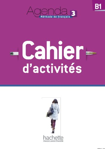 Agenda 3, B1, méthode de français : cahier d'activités
