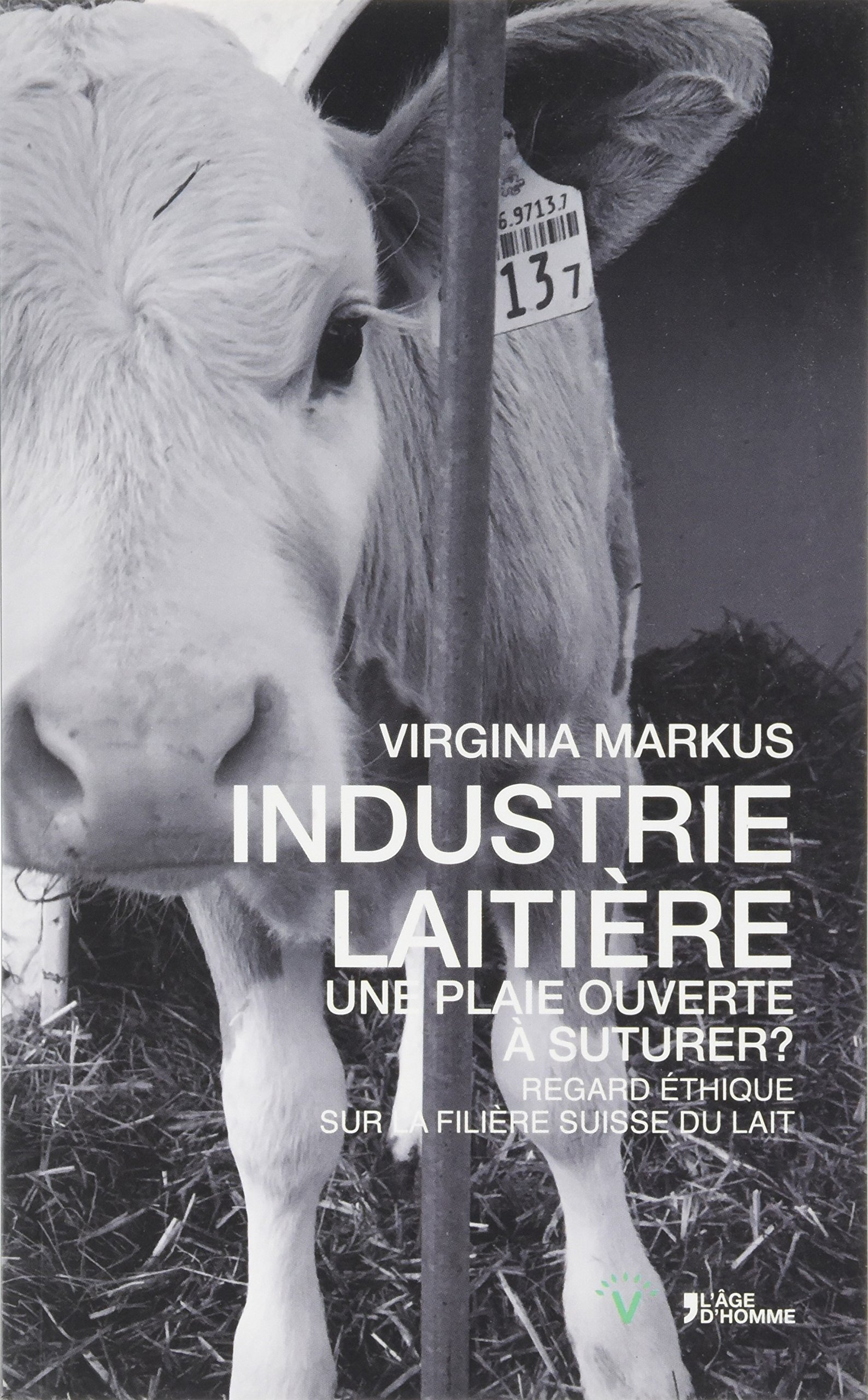 Industrie laitière : une plaie ouverte à suturer ? : regard éthique sur la filière suisse du lait