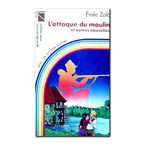 L'Attaque du moulin : et autres nouvelles