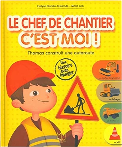 Le chef de chantier c'est moi : Thomas construit une autoroute