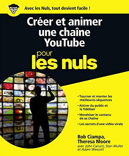 Créer et animer une chaîne YouTube pour les nuls