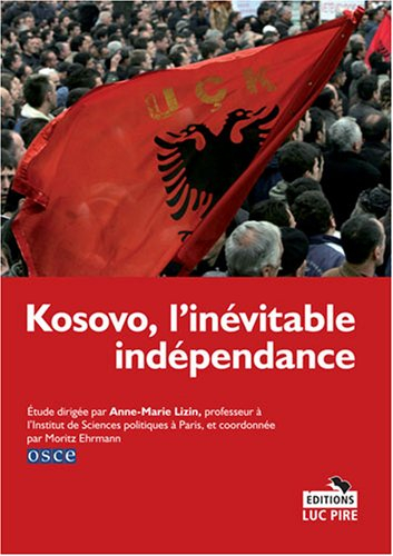 Kosovo, l'inévitable indépendance