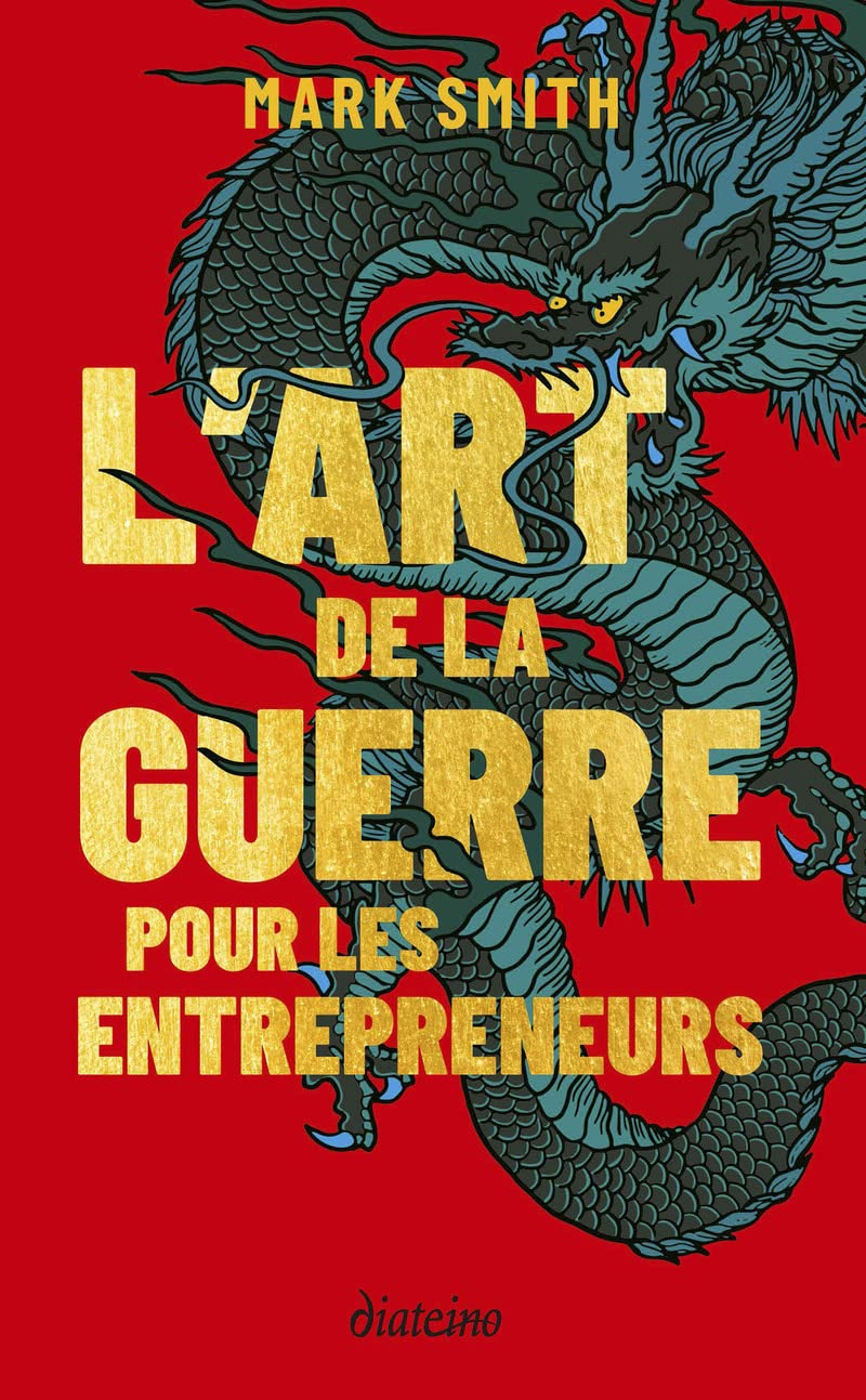 L'art de la guerre pour les entrepreneurs : le grand classique de Sun Tzu, revu pour les entrepreneu