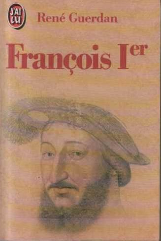 François Ier : le roi de la Renaissance