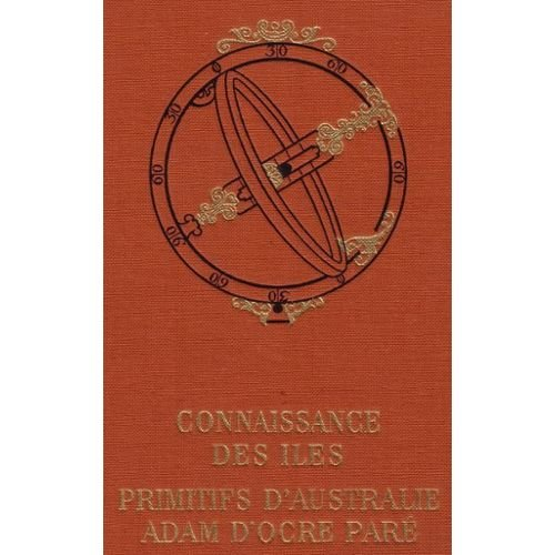 connaissance des iles. primitifs d'australie adam d'ocre pare. traduction de l.-m. ravet. 64 planche