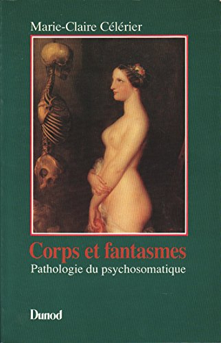 corps et fantasmes : pathologie du psychosomatique